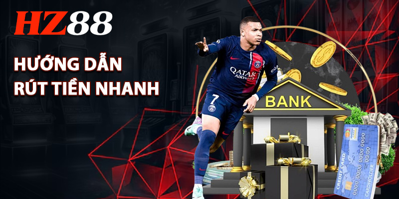 hướng dẫn rút tiền nhanh