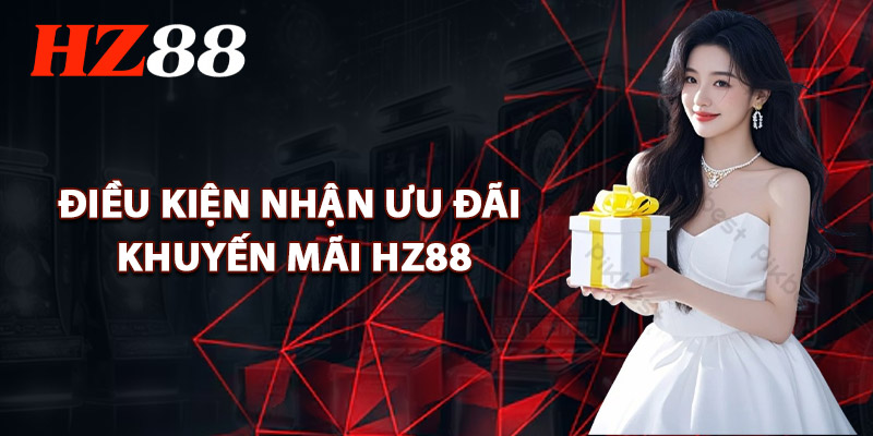 Điều Kiện Nhận Ưu Đãi Khuyến Mãi HZ88