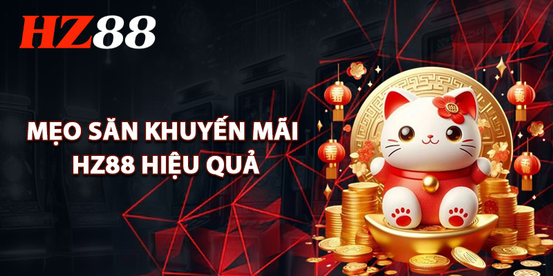Mẹo Săn Khuyến Mãi HZ88 Hiệu Quả
